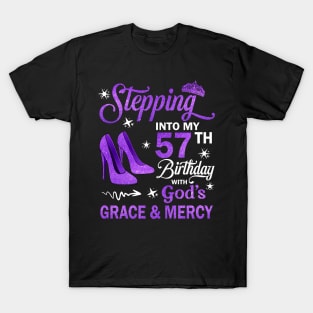 Stepping Into My 57th Birthday With God's Grace & Mercy Bday T-Shirt